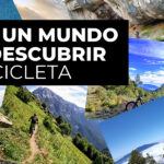 Tienes todo un mundo por descubrir en bicicleta