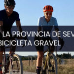 Recorre la provincia de Sevilla con tu bicicleta Gravel
